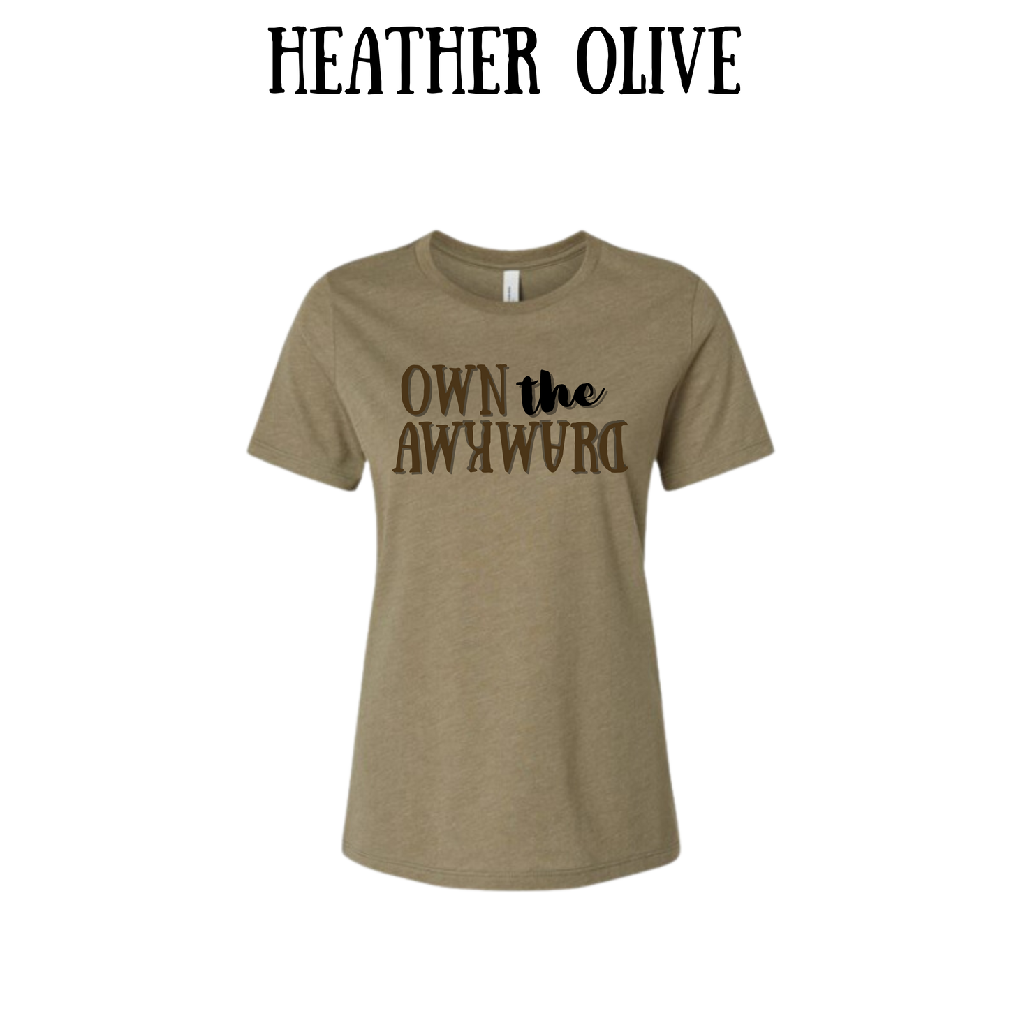 own the awkward - women's relaxed fit tee - assorted colors