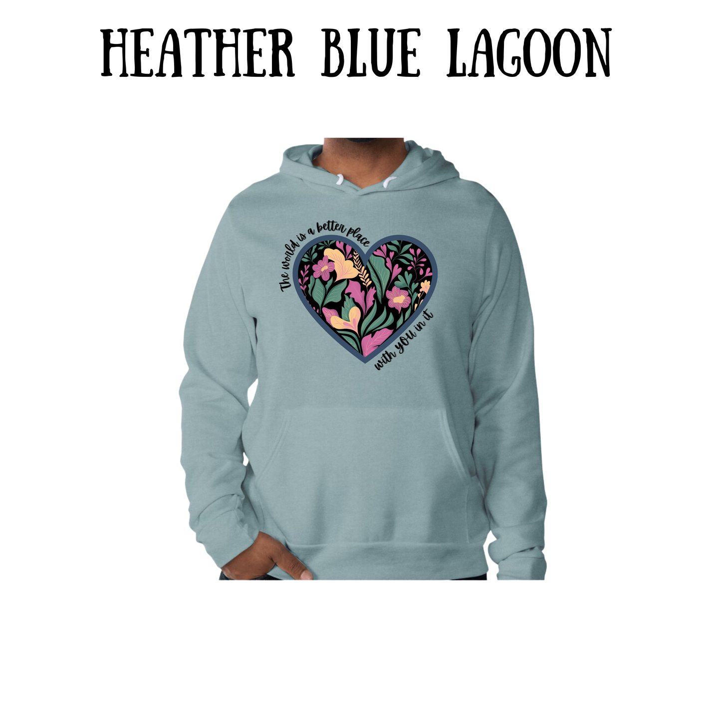 The World is a Better Place With YOU in it - Sponge Fleece Hoodie - Blues, Purples