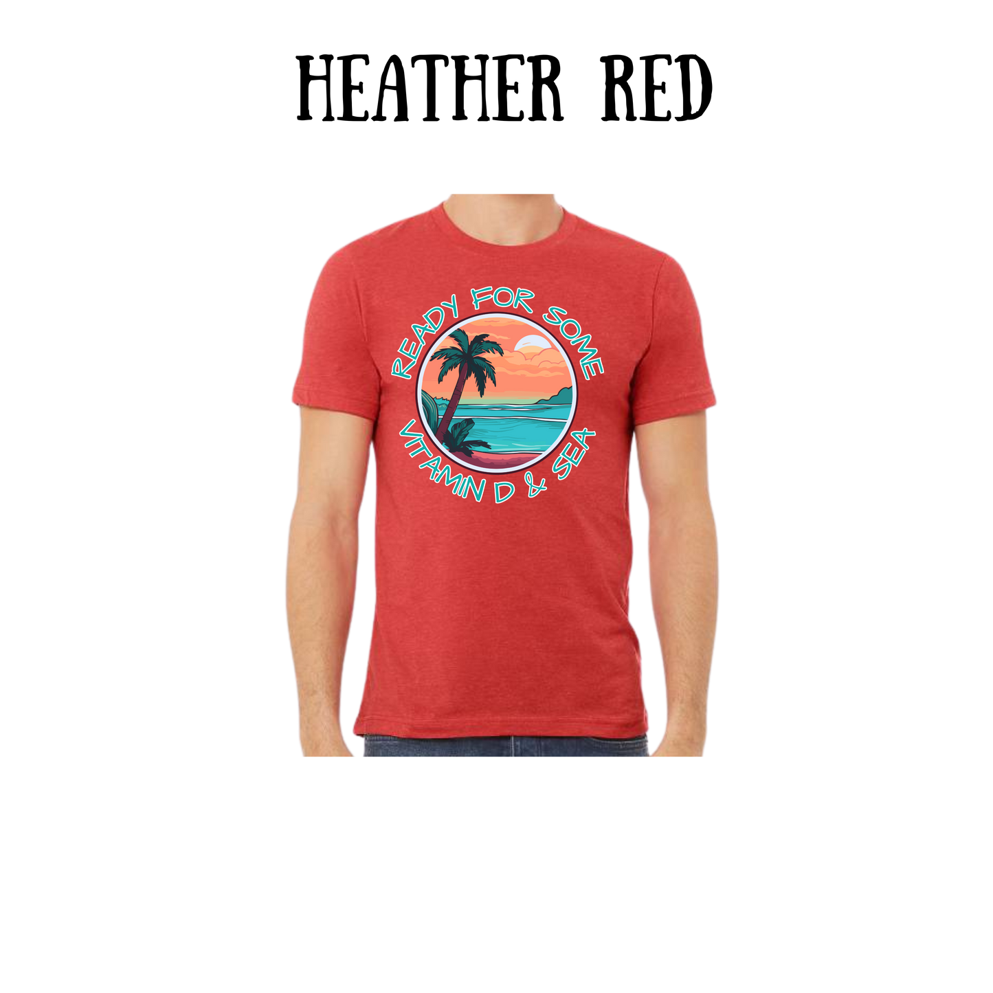 VP - Ready For Some Vitamin D & Sea - Unisex Tee - Yellows, Oranges, Reds
