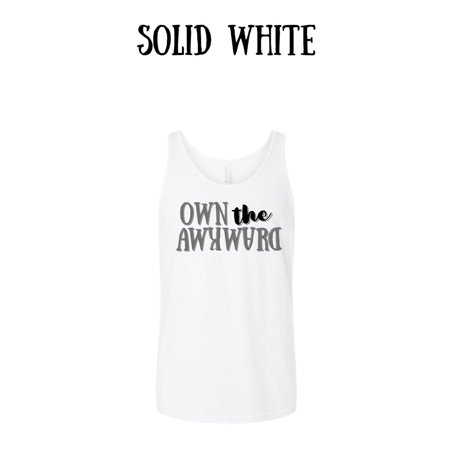 own the awkward - unisex tank