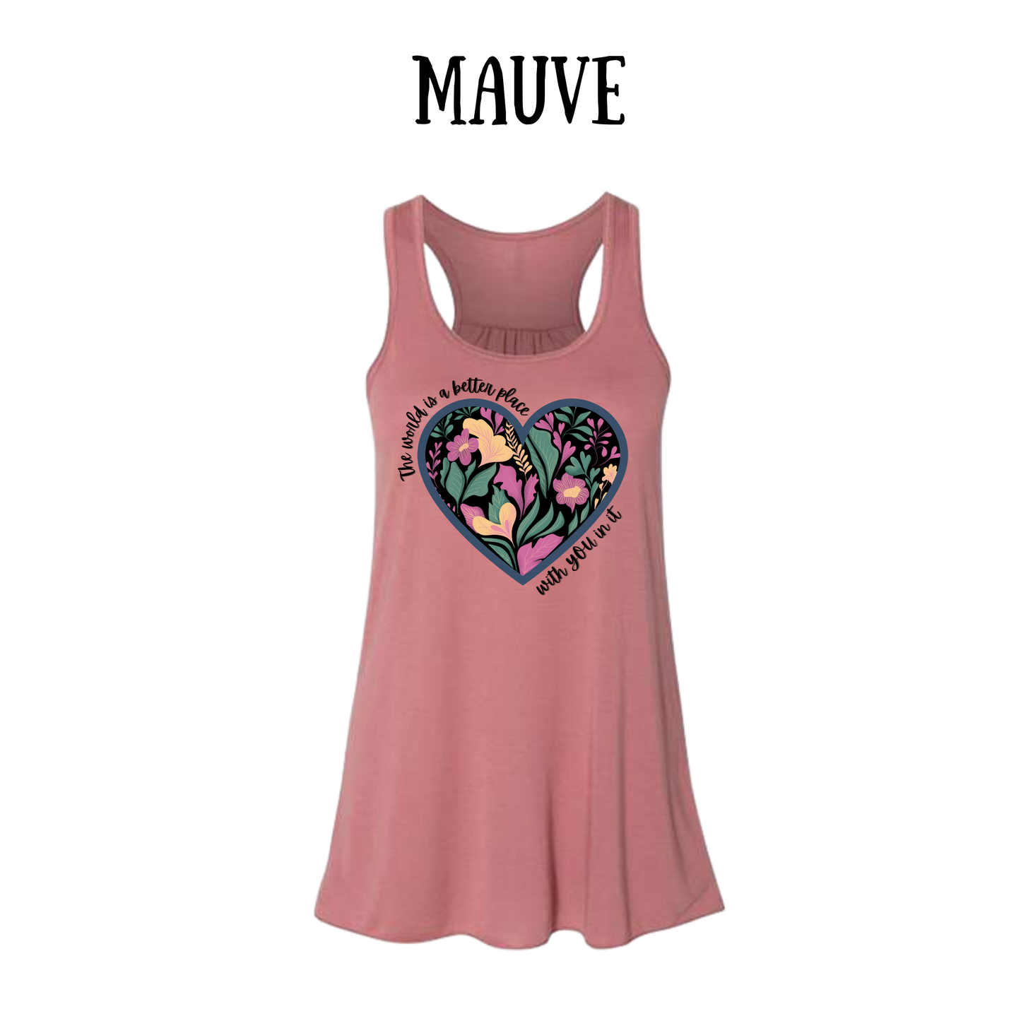 The World is a Better Place With YOU in it - Women's Flowy Racerback Tank