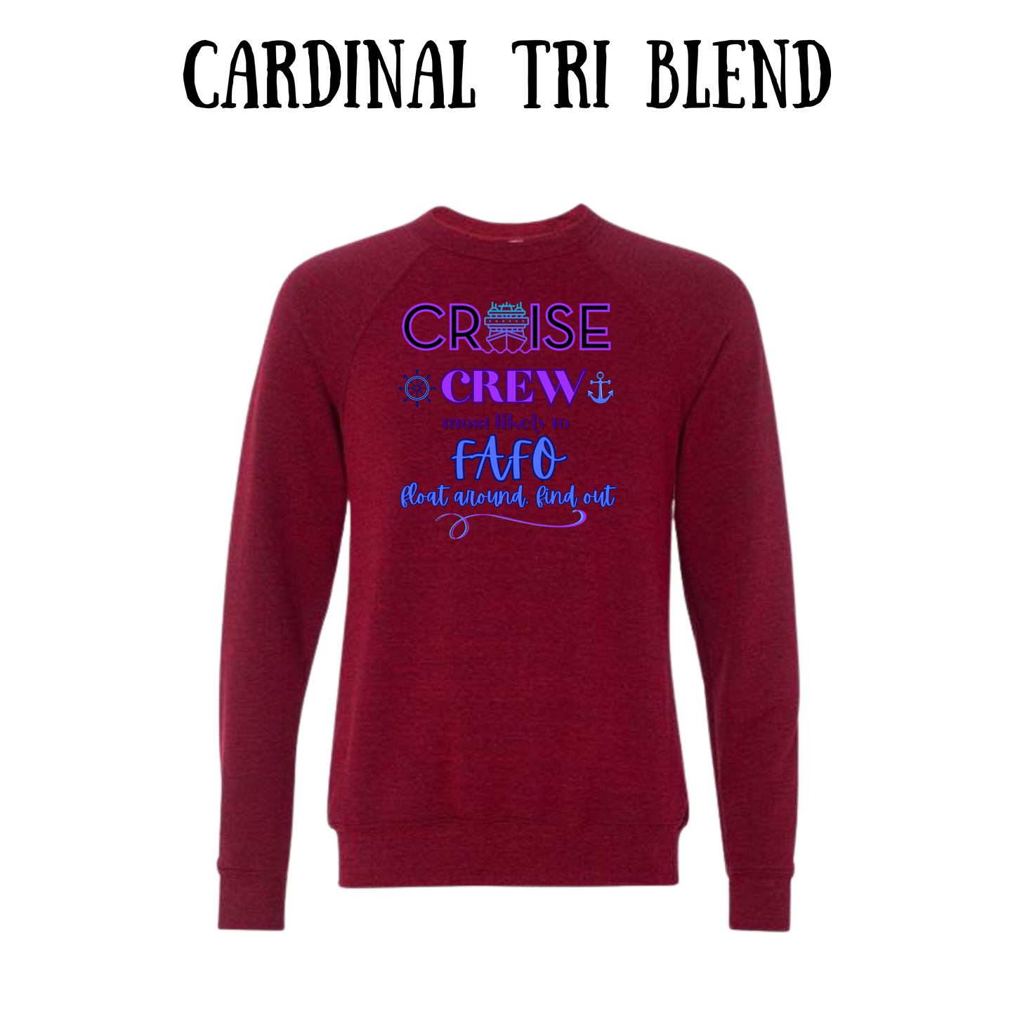 VP - Cruise Crew FAFO - Sponge Fleece Raglan Sweatshirt - Assorted Colors