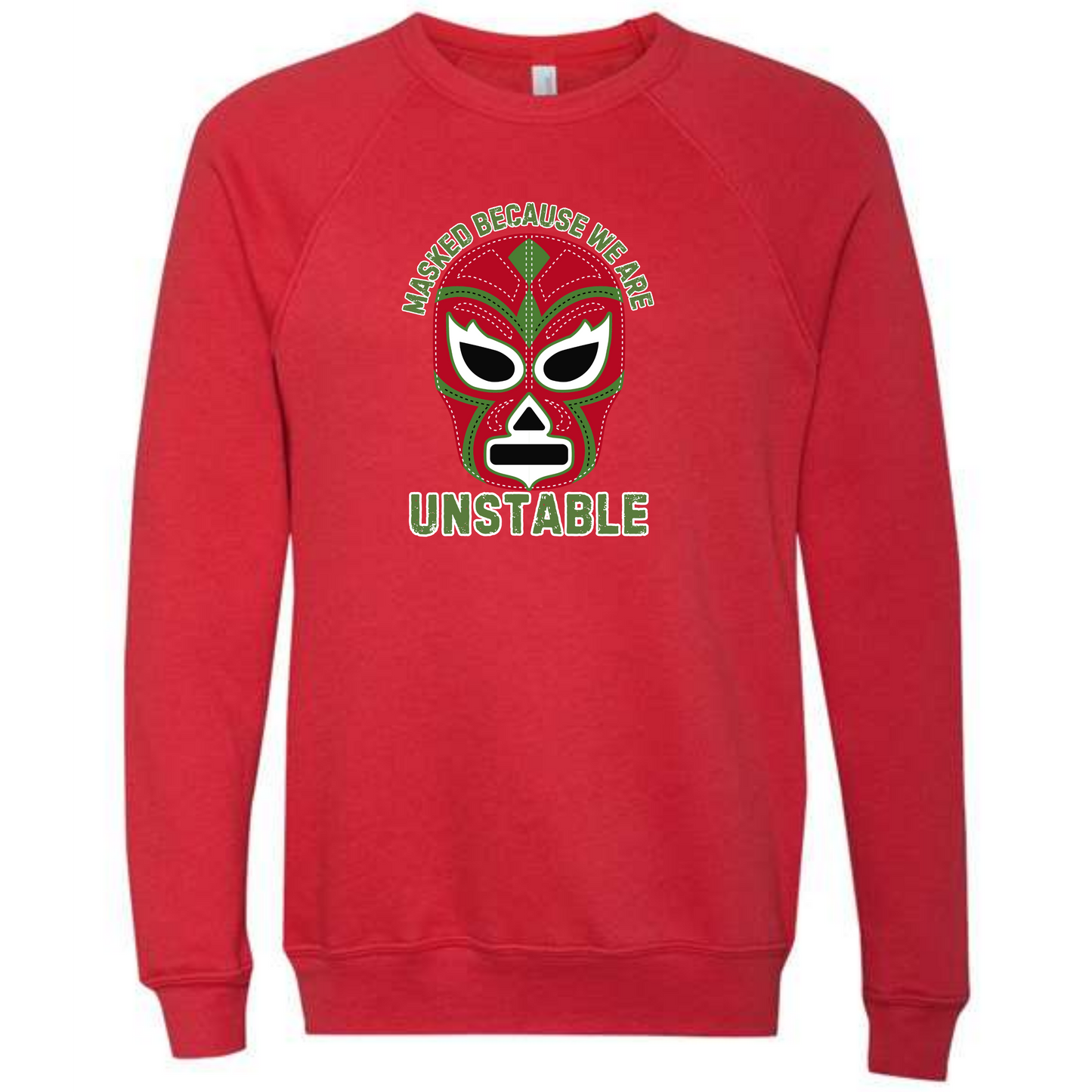 Masked Because We Are Unstable - Sponge Fleece Raglan Sweatshirt - Assorted Colors