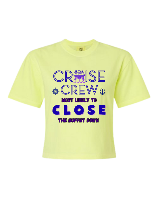Cruise Crew Most Likely to Close the Buffet Down - Comfort Colors - Boxy T - Assorted Colors