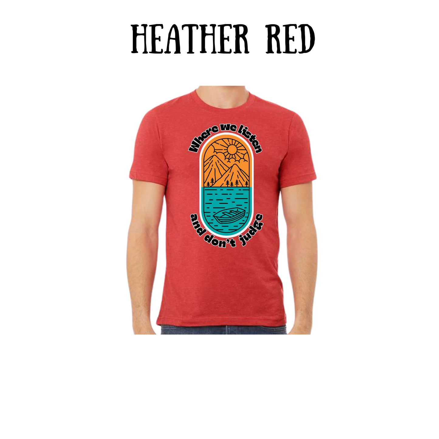 CP - Where We Listen and Don't Judge - Unisex Tee - Yellows, Oranges, Reds