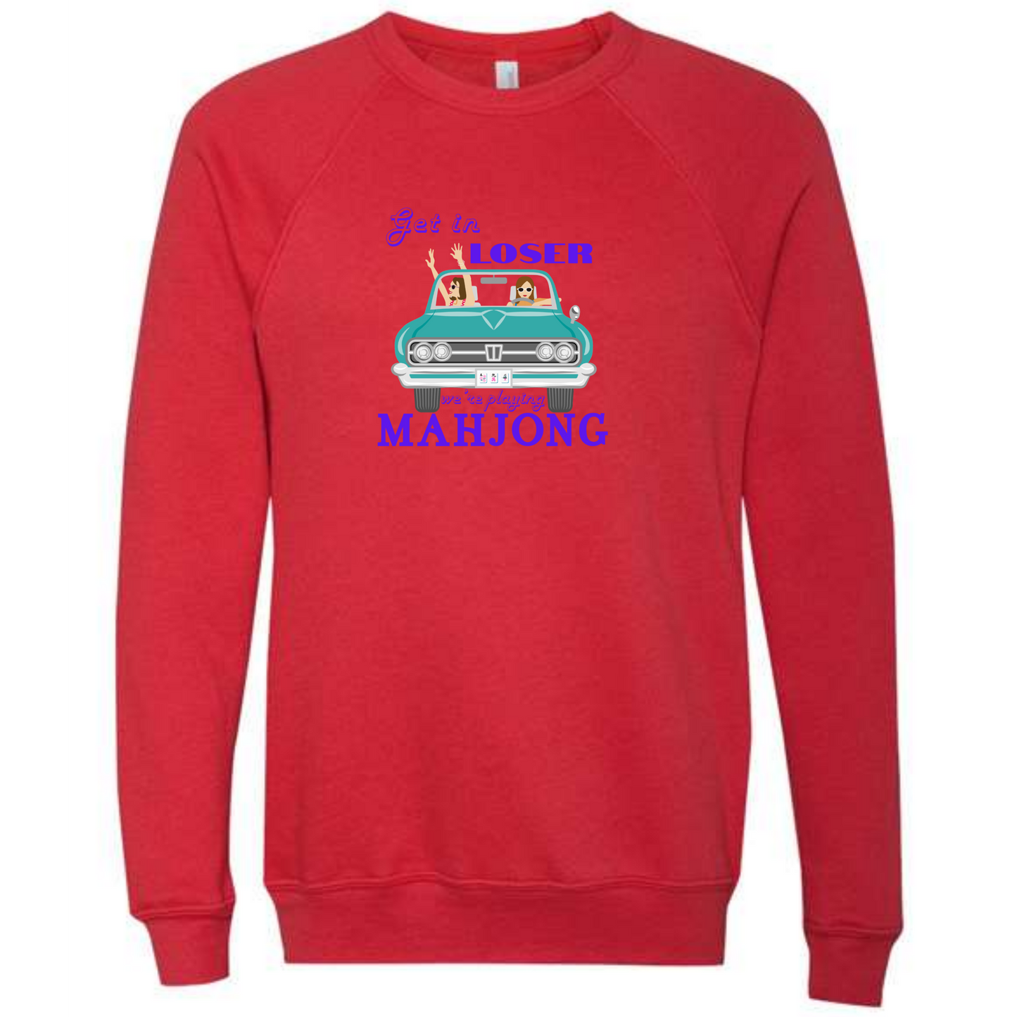 Get in Loser We're Playing Mahjong - Sponge Fleece Raglan Sweatshirt - Assorted Colors