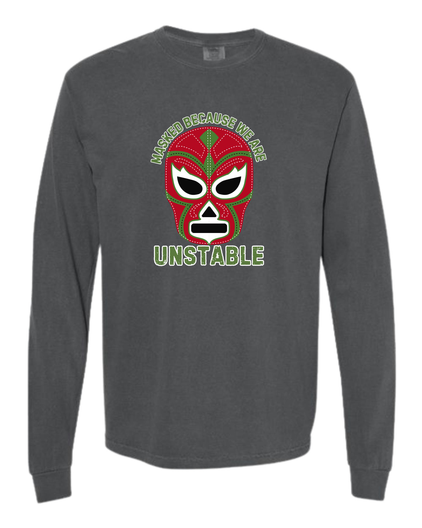Masked Because We Are Unstable - Comfort Colors - Heavyweight Long Sleeve Tee - Neutral Colors