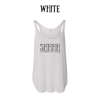 shhhh the hormones are in charge - women's flowy tank