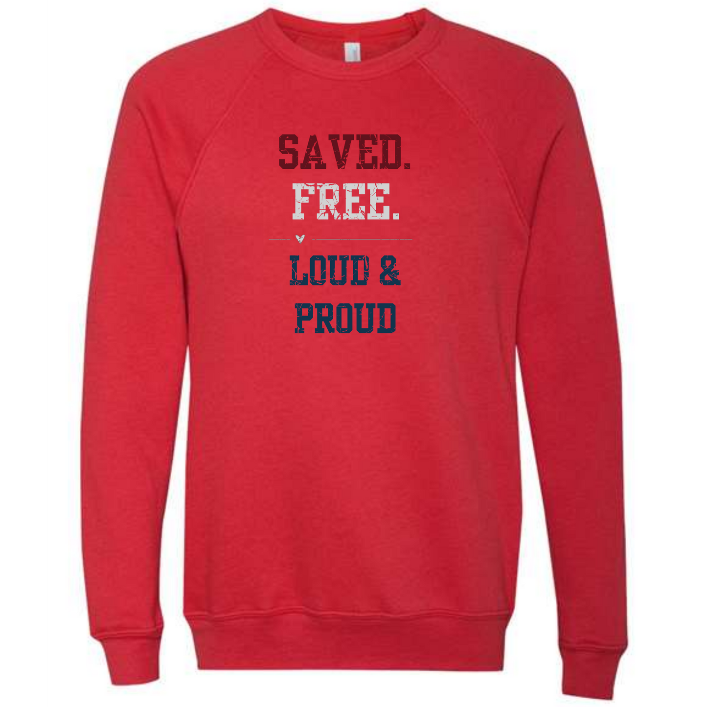 Saved. Free. Loud & Proud - Sponge Fleece Raglan Sweatshirt - Assorted Colors