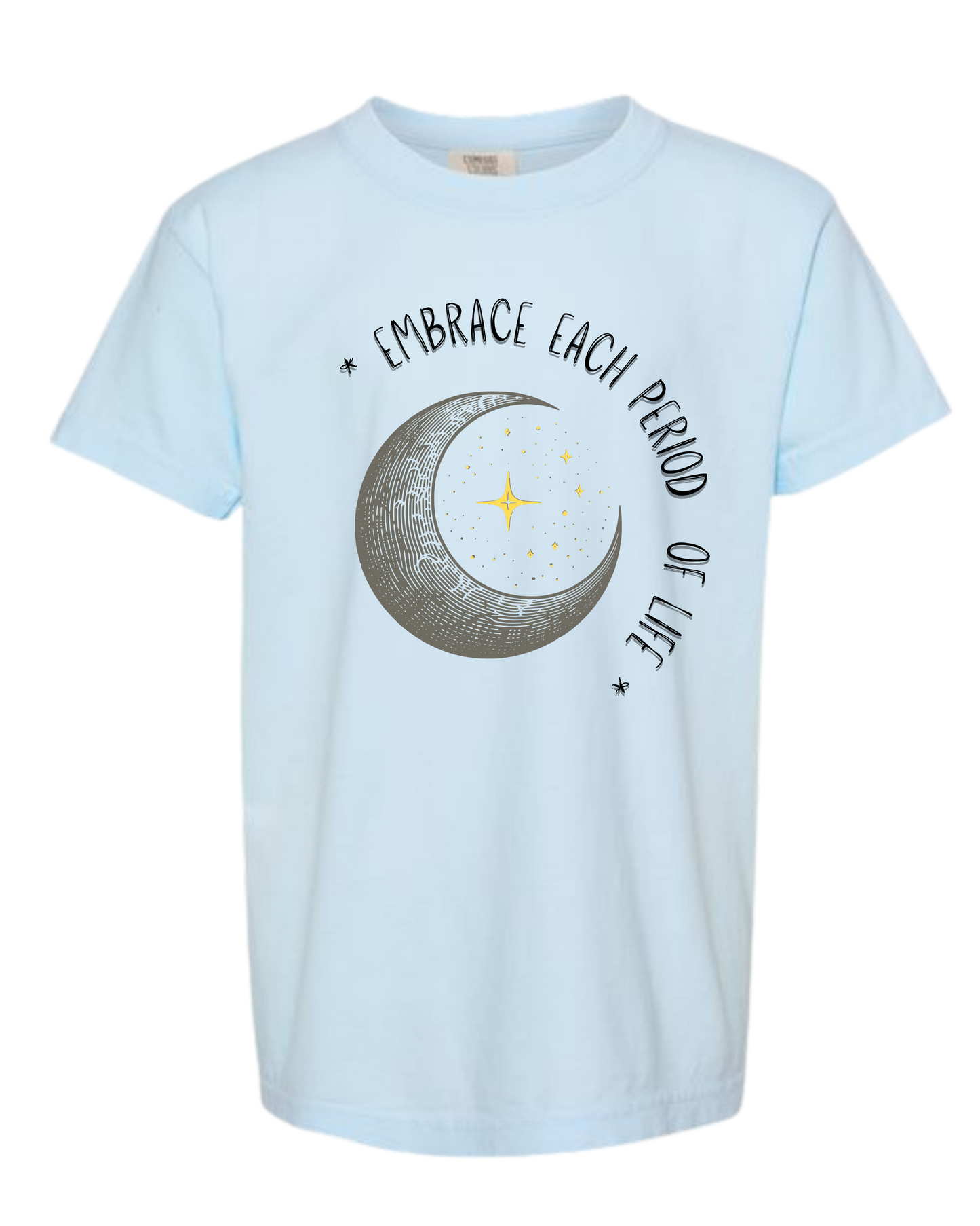 Embrace Each Period of Life - Comfort Colors - Heavyweight Youth Tee - Neutral Colors & Blues