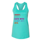 Sorry. Can't. Date With A Bat Boy. Bye. - Bella+Canvas - Women's Jersey Racerback Tank
