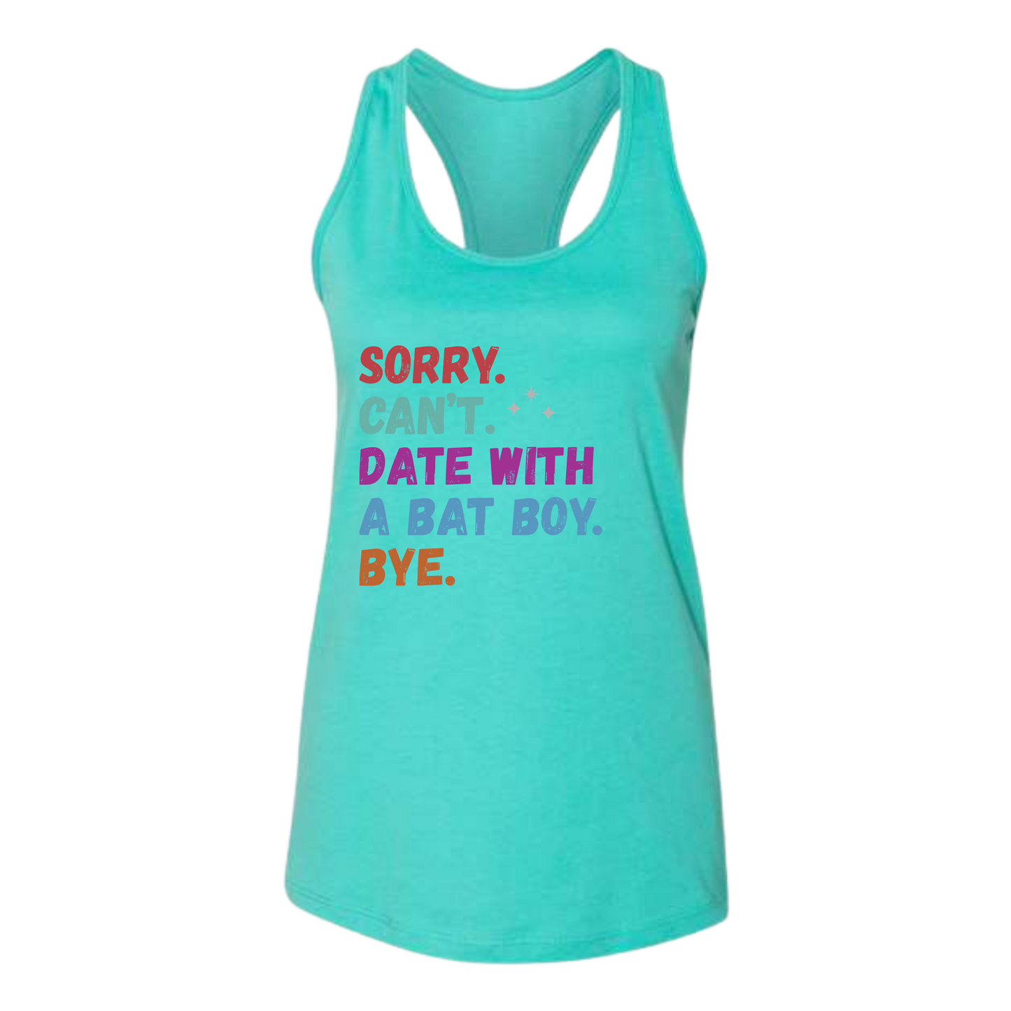 Sorry. Can't. Date With A Bat Boy. Bye. - Bella+Canvas - Women's Jersey Racerback Tank