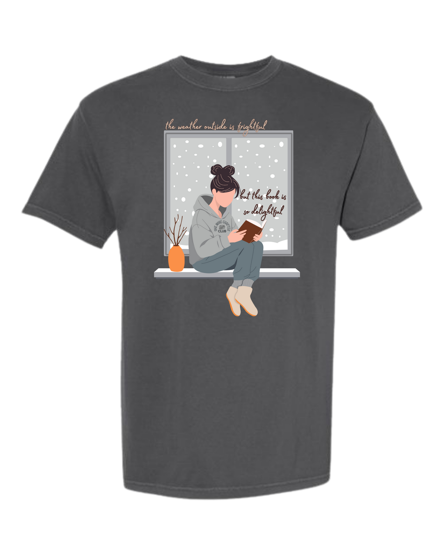 The Weather Outside is Frightful - Comfort Colors - Heavyweight Unisex Tee - Neutrals