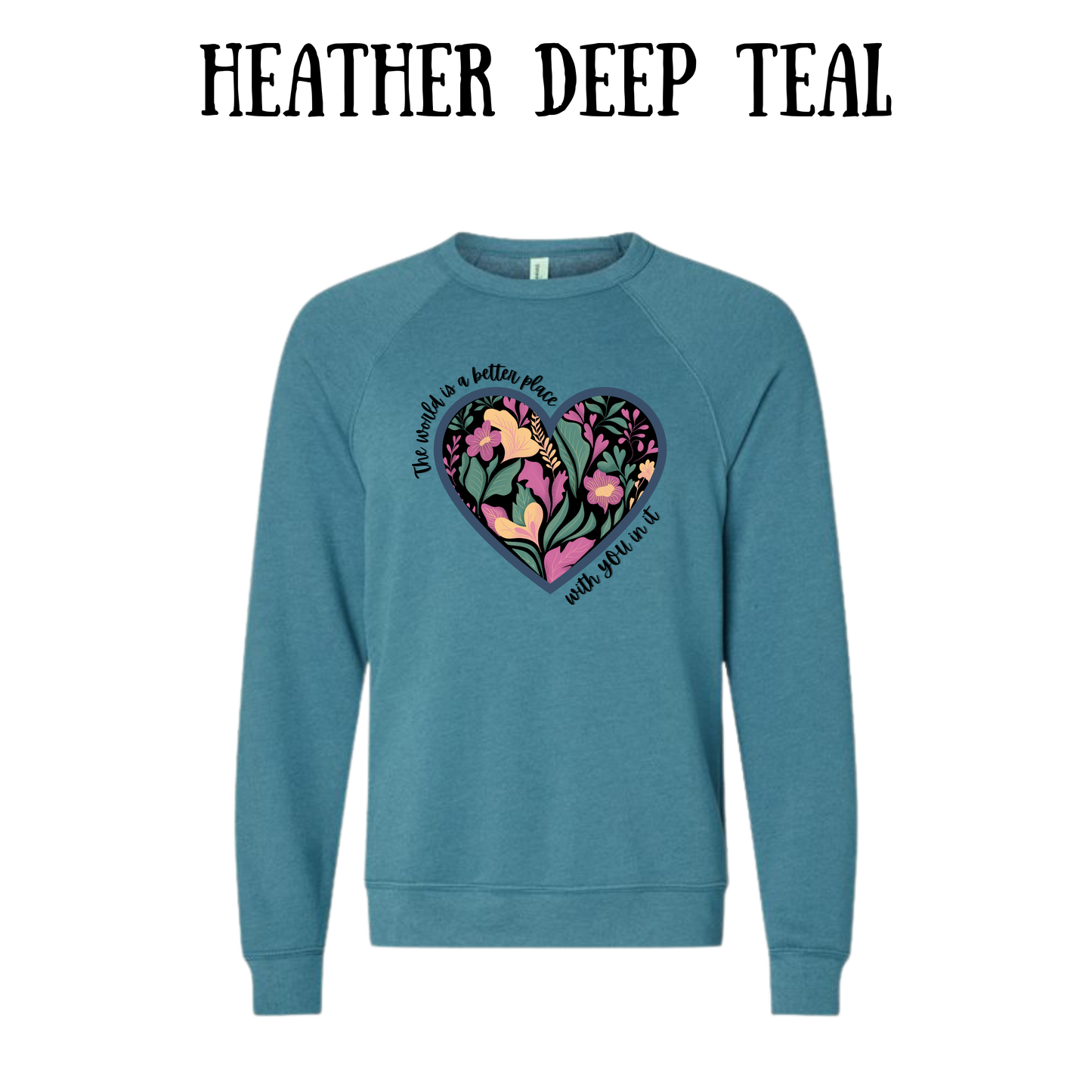 The World is a Better Place With YOU in it - Sponge Fleece Raglan Sweatshirt - Blues, Purples