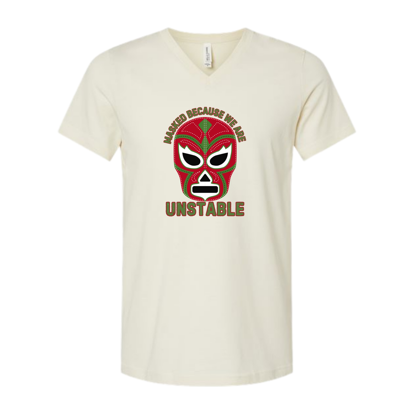 Masked Because We Are Unstable - Bella+Canvas - Unisex V-Neck - Neutral Colors