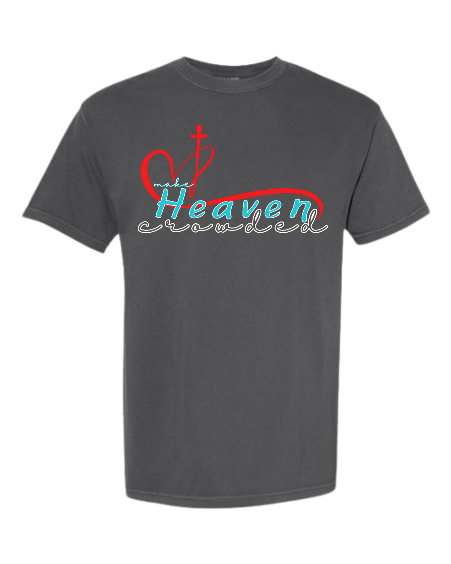 Make Heaven Crowded - Comfort Colors - Heavyweight Unisex Tee - Neutral Colors