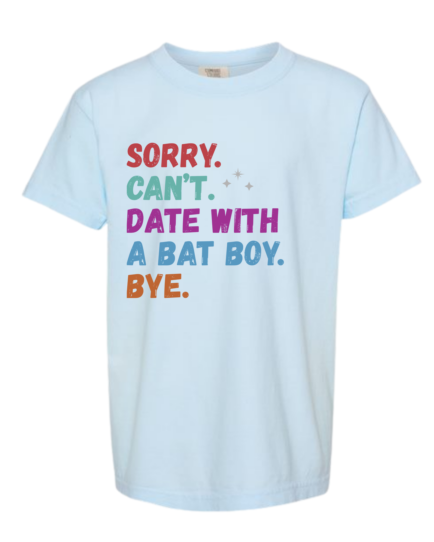 Sorry. Can't. Date With A Bat Boy. Bye. - Comfort Colors - Heavyweight Youth Tee - Neutral Colors & Blues