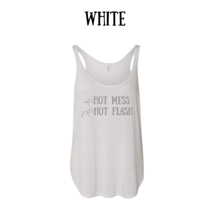 not a hot mess just a hot flash- women's flowy tank