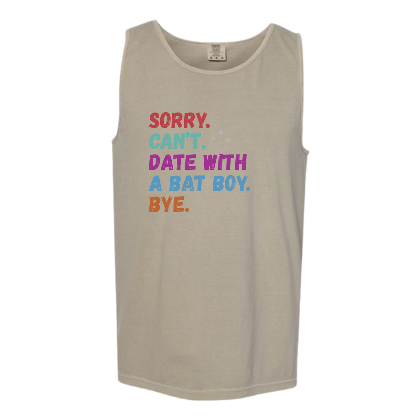 Sorry. Can't. Date With A Bat Boy. Bye. - Comfort Colors - Unisex Tank - Neutral Colors & Blues