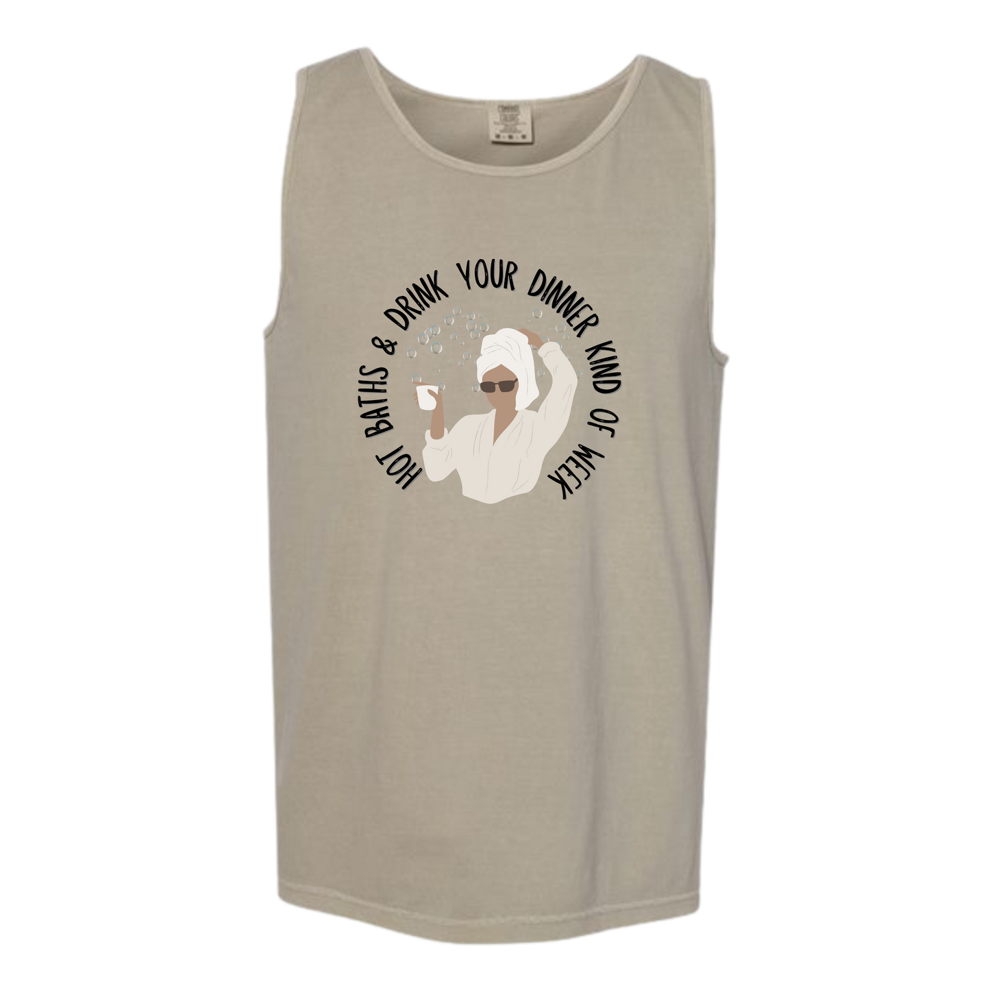 Hot Baths and Drink Your Dinner Kind of Week - Comfort Colors - Unisex Tank - Neutral Colors & Blues