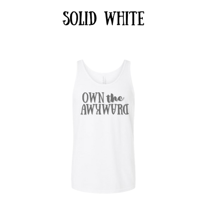 own the awkward - unisex tank