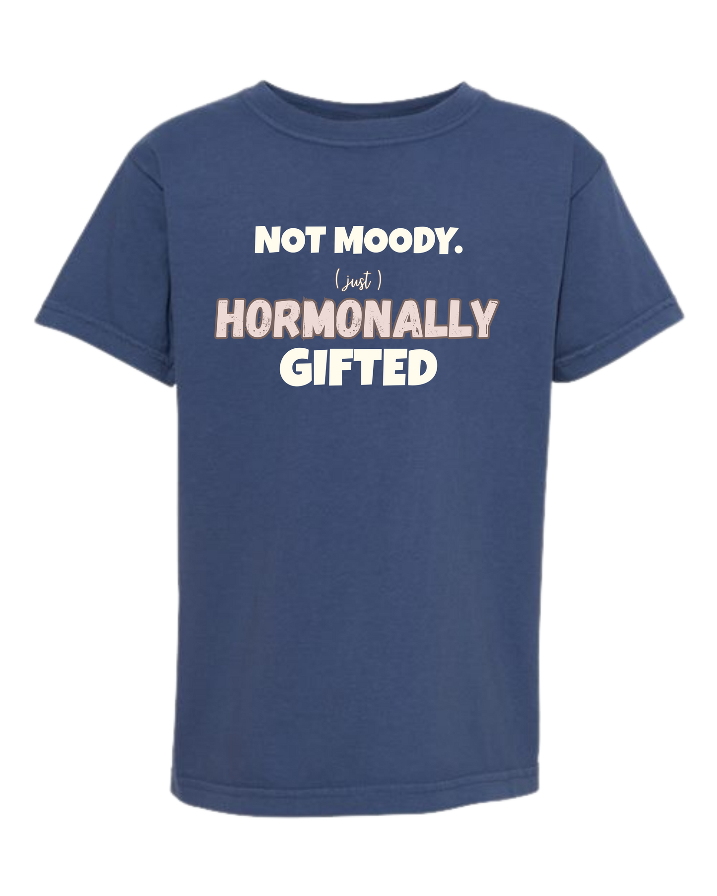 Not Moody. (just) Hormonally Gifted - Comfort Colors - Heavyweight Youth Tee - Neutral Colors & Blues