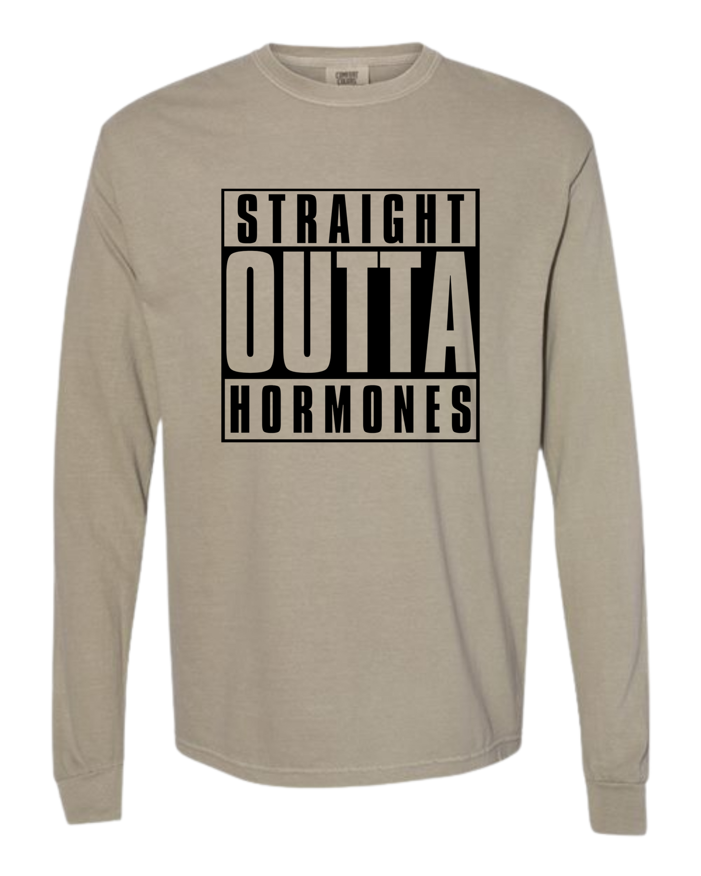 Straight Outta Hormones - Comfort Colors - Heavyweight Long Sleeve Tee - Neutral Colors