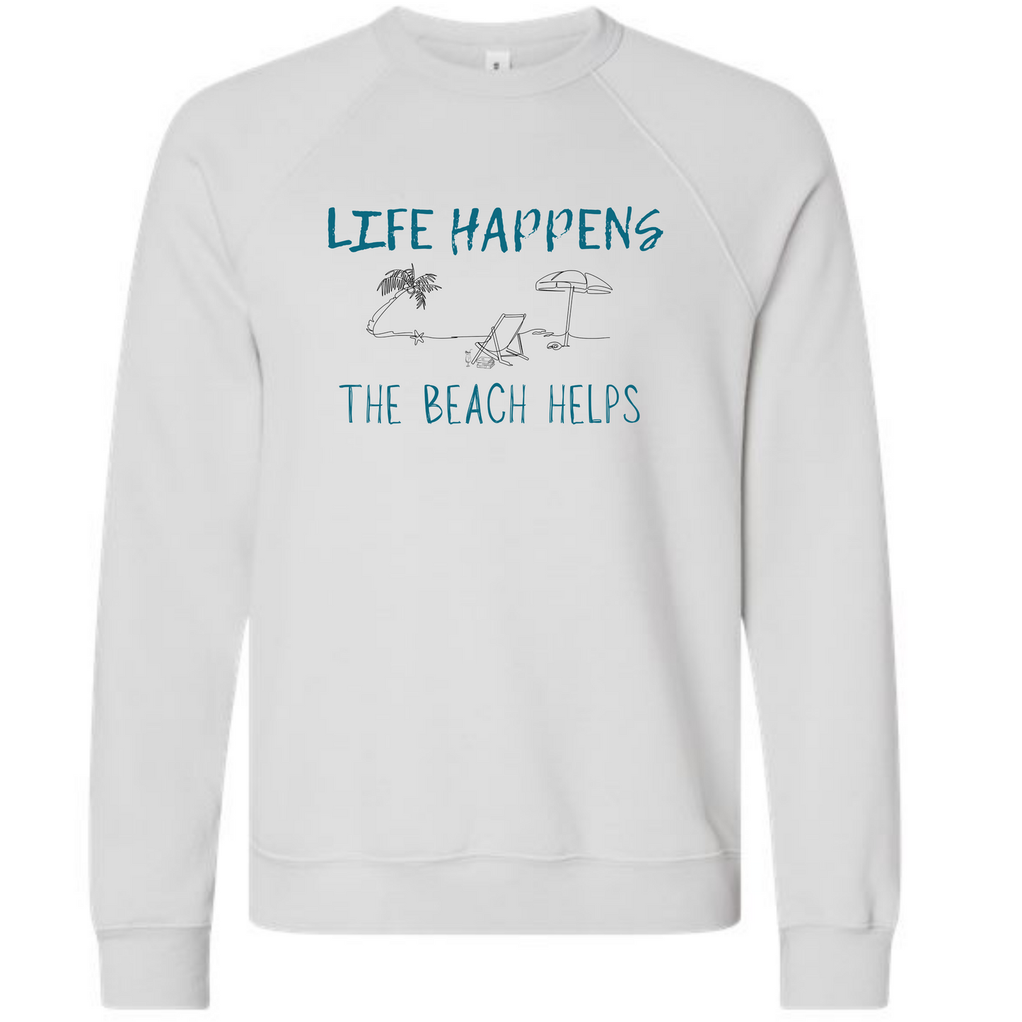 Life Happens The Beach Helps - Sponge Fleece Raglan Sweatshirt - Assorted Colors
