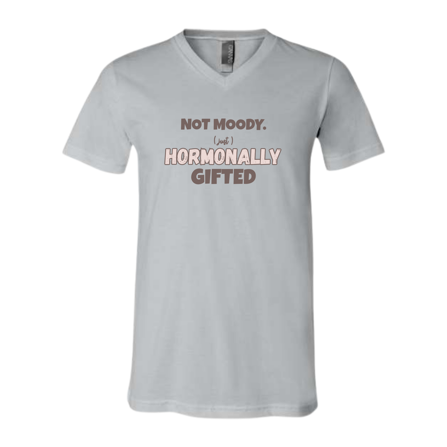 Not Moody. (just) Hormonally Gifted - Bella+Canvas - Unisex V-Neck - Neutral Colors