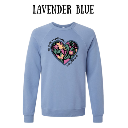 The World is a Better Place With YOU in it - Sponge Fleece Raglan Sweatshirt - Blues, Purples