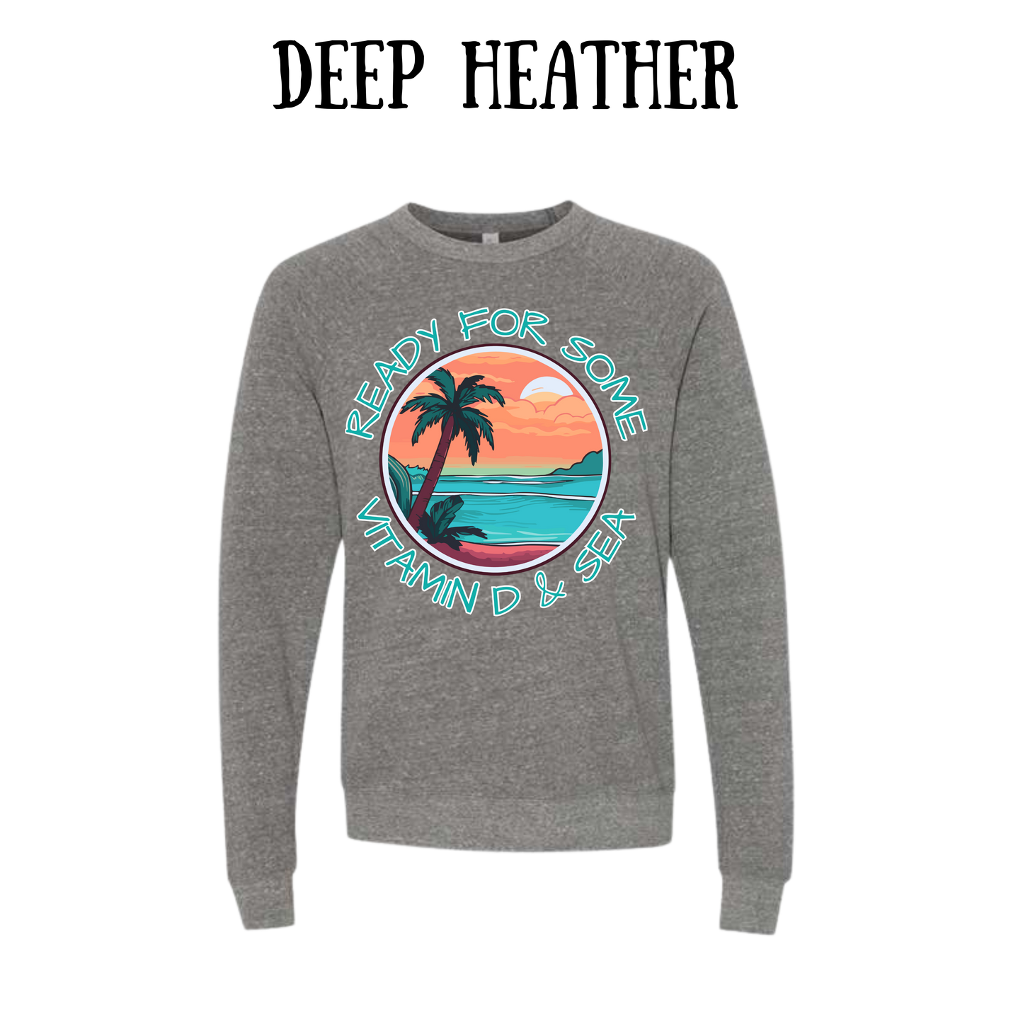 Ready For Some Vitamin D & Sea - Sponge Fleece Raglan Sweatshirt