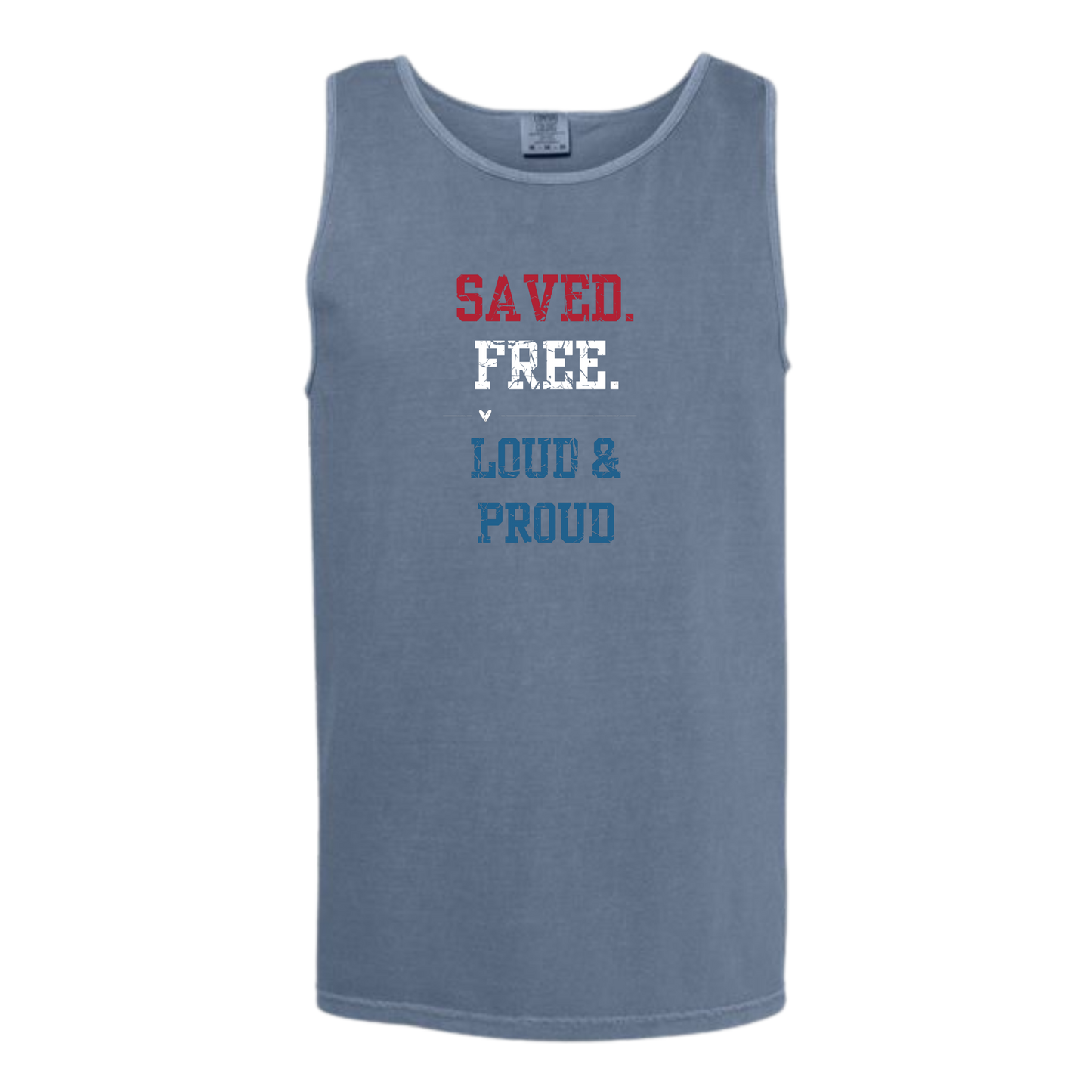 Saved. Free. Loud & Proud - Comfort Colors - Unisex Tank - Neutral Colors & Blues