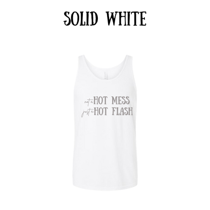 not a hot mess just a hot flash - unisex tank