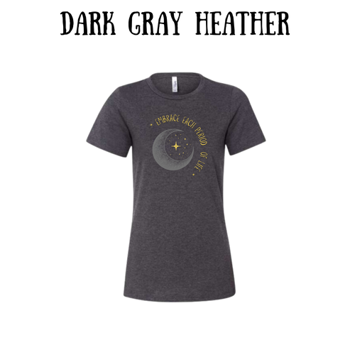 Embrace Each Period of Life - Women's Relaxed Fit Tee