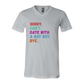 Sorry. Can't. Date With A Bat Boy. Bye. - Bella+Canvas - Unisex V-Neck - Neutral Colors