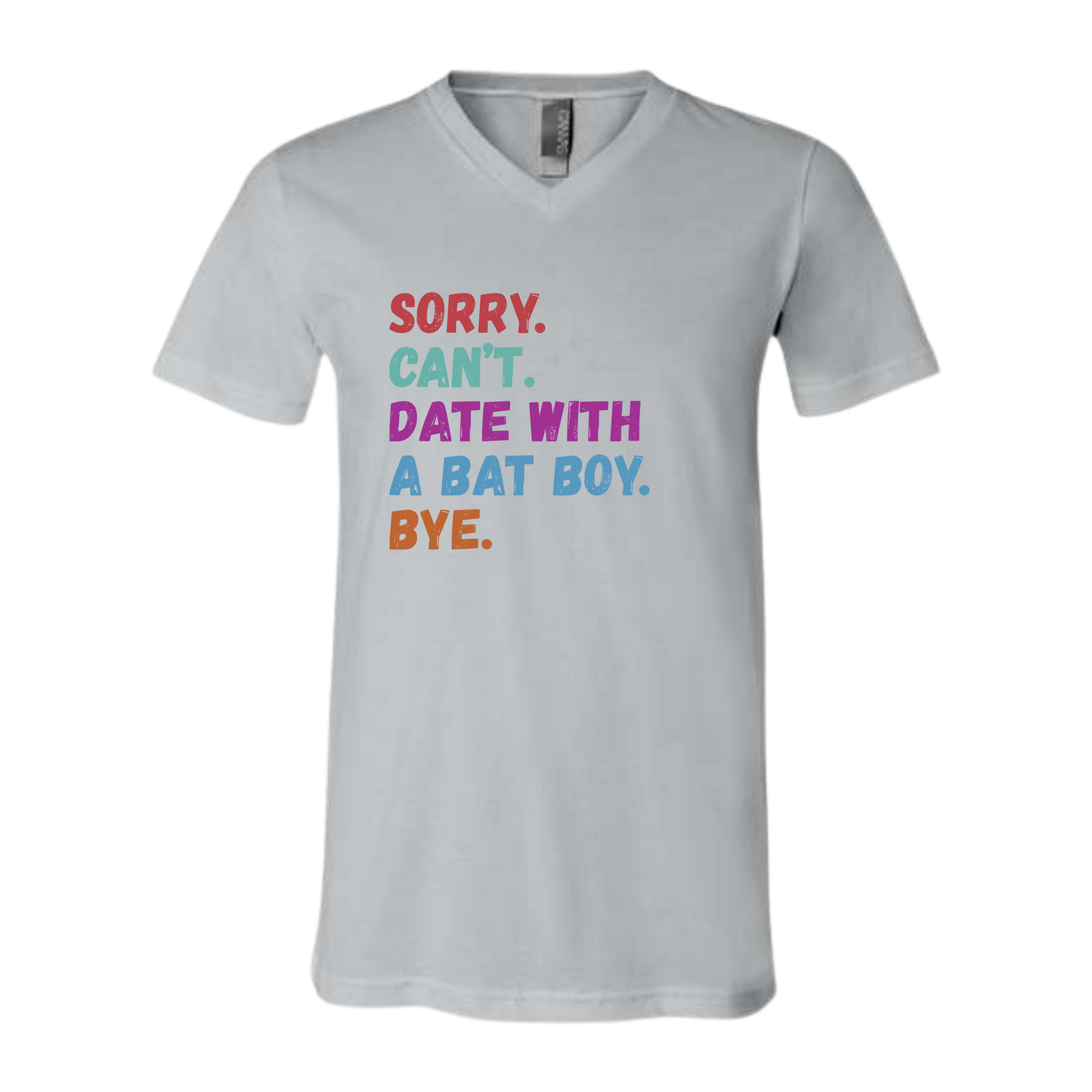 Sorry. Can't. Date With A Bat Boy. Bye. - Bella+Canvas - Unisex V-Neck - Neutral Colors