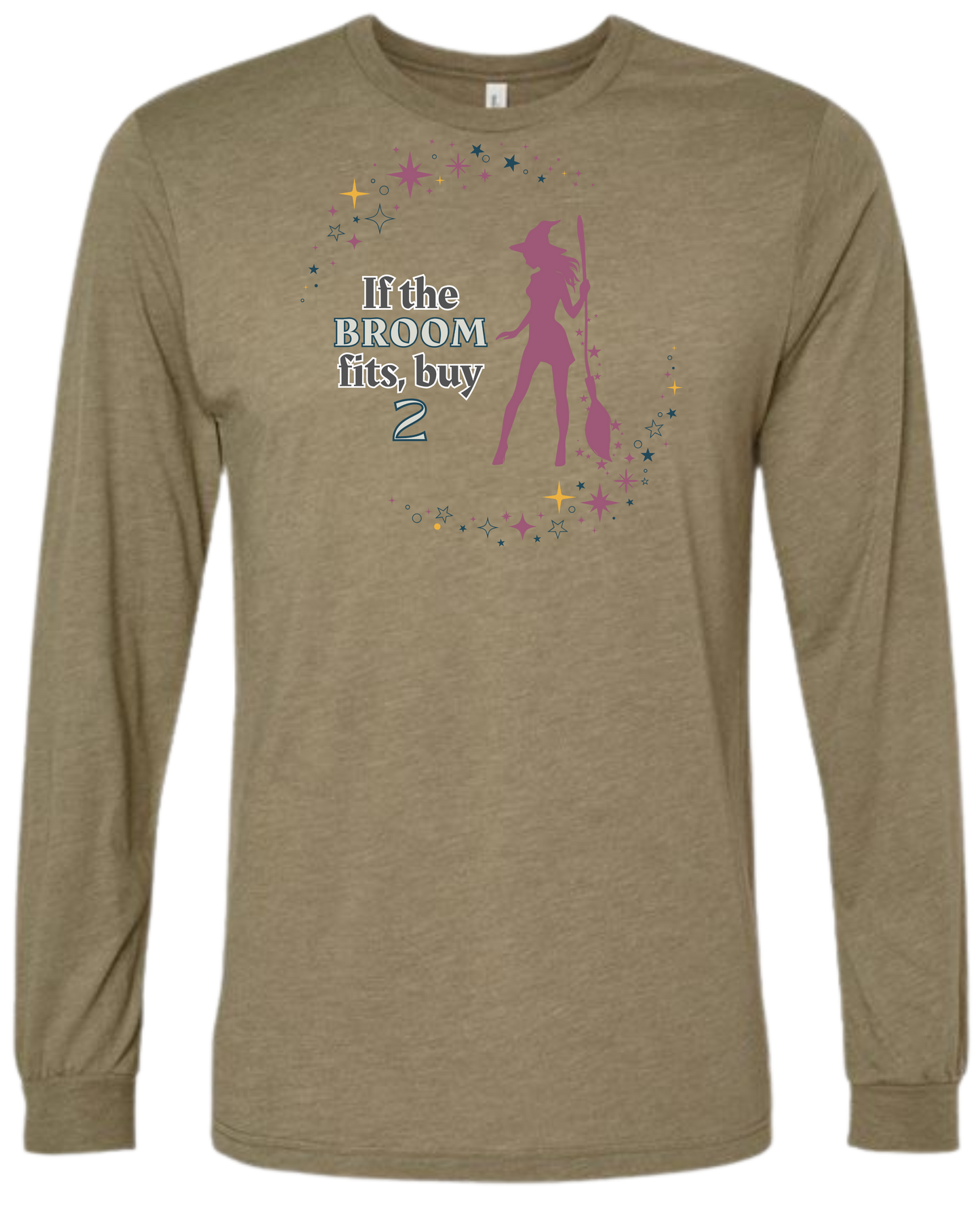 If The Broom Fits - Unisex Long Sleeve - Assorted Colors