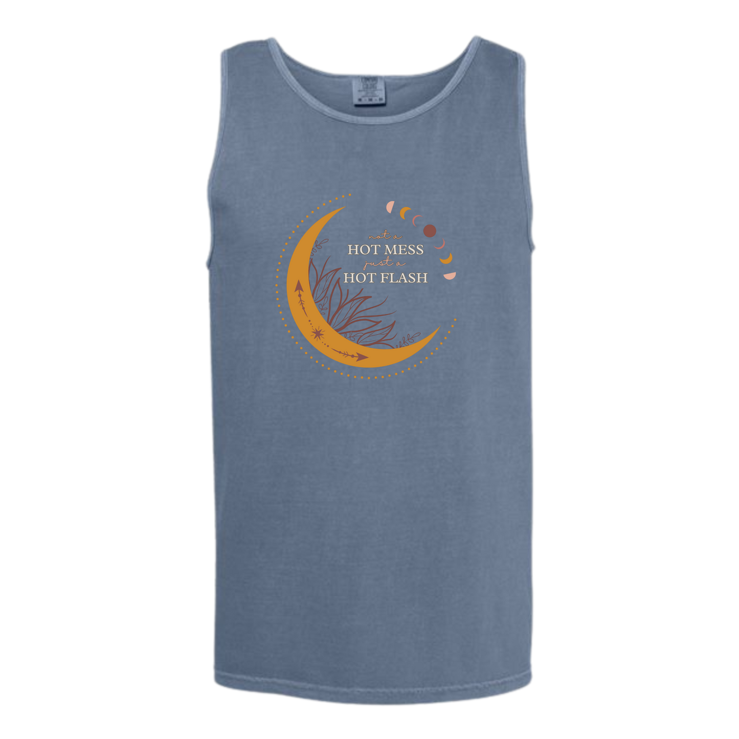 Not A Hot Mess Just A Hot Flash - Comfort Colors - Unisex Tank - Neutral Colors & Blues