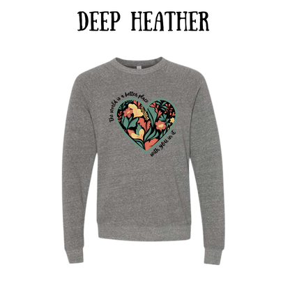The World is a Better Place With YOU in it - Sponge Fleece Raglan Sweatshirt - Greens, Neutrals