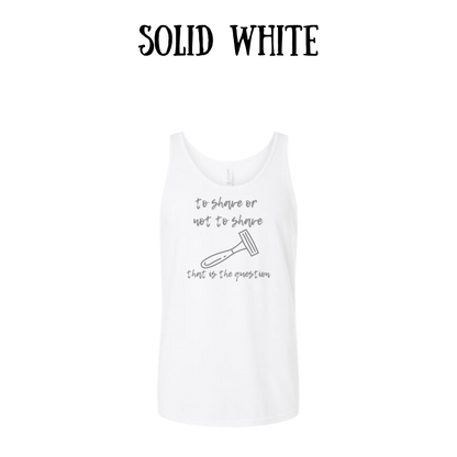 to shave or not to shave - unisex tank