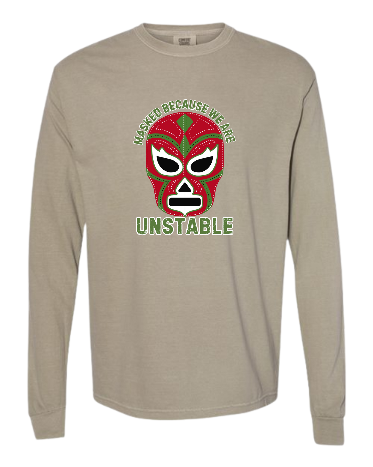 Masked Because We Are Unstable - Comfort Colors - Heavyweight Long Sleeve Tee - Neutral Colors