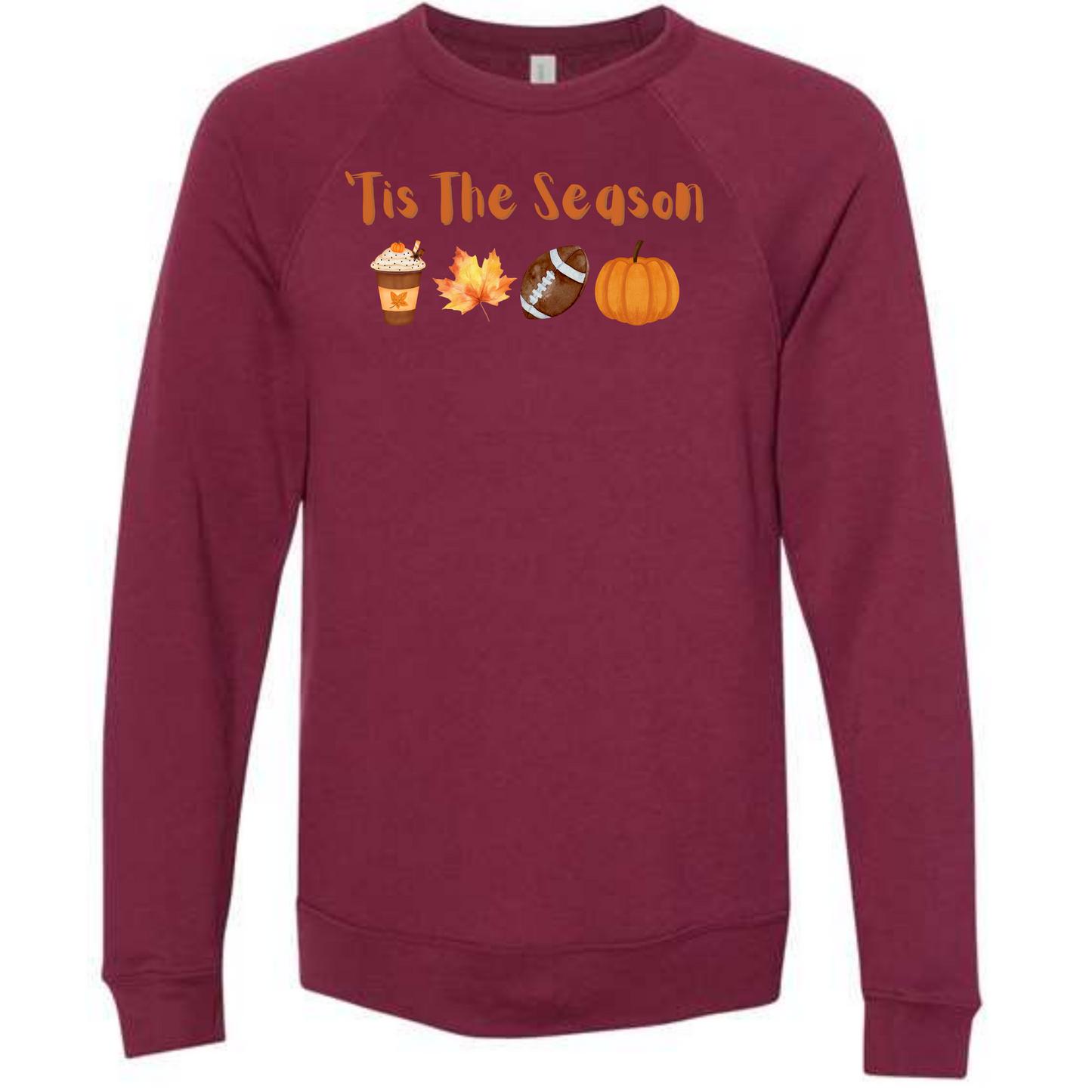 'Tis The Season - Fall - Sponge Fleece Raglan Sweatshirt - Assorted Colors