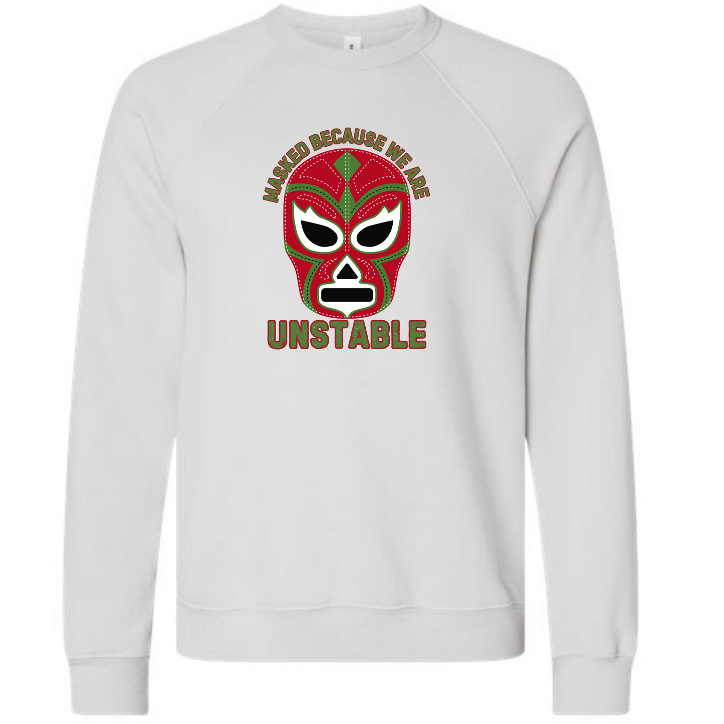 Masked Because We Are Unstable - Sponge Fleece Raglan Sweatshirt - Assorted Colors