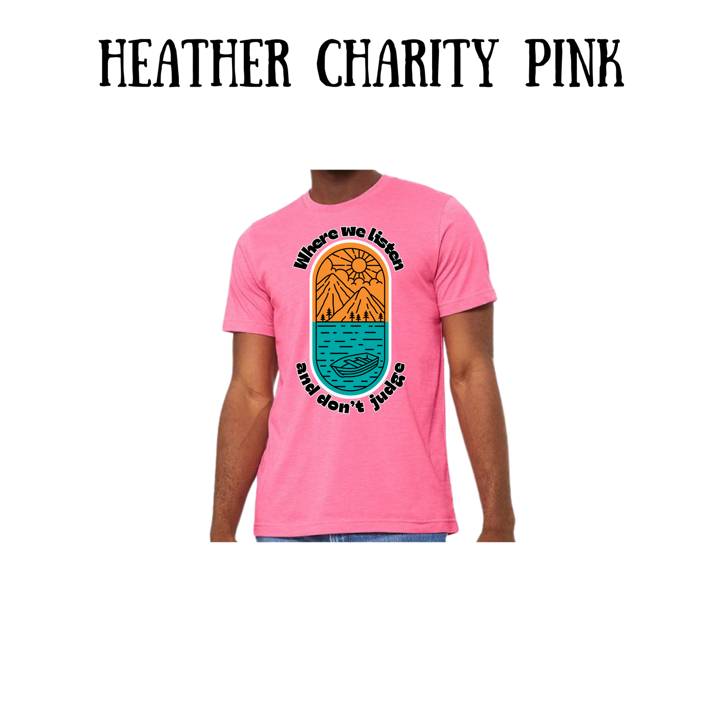 CP - Where We Listen and Don't Judge - Unisex Tee - Pinks, Purples, Neutrals