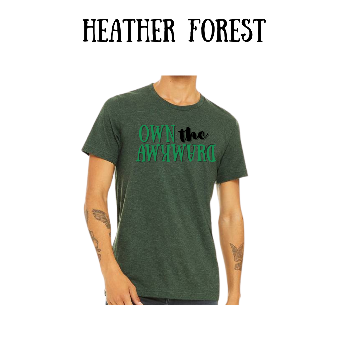 own the awkward - unisex tee - greens
