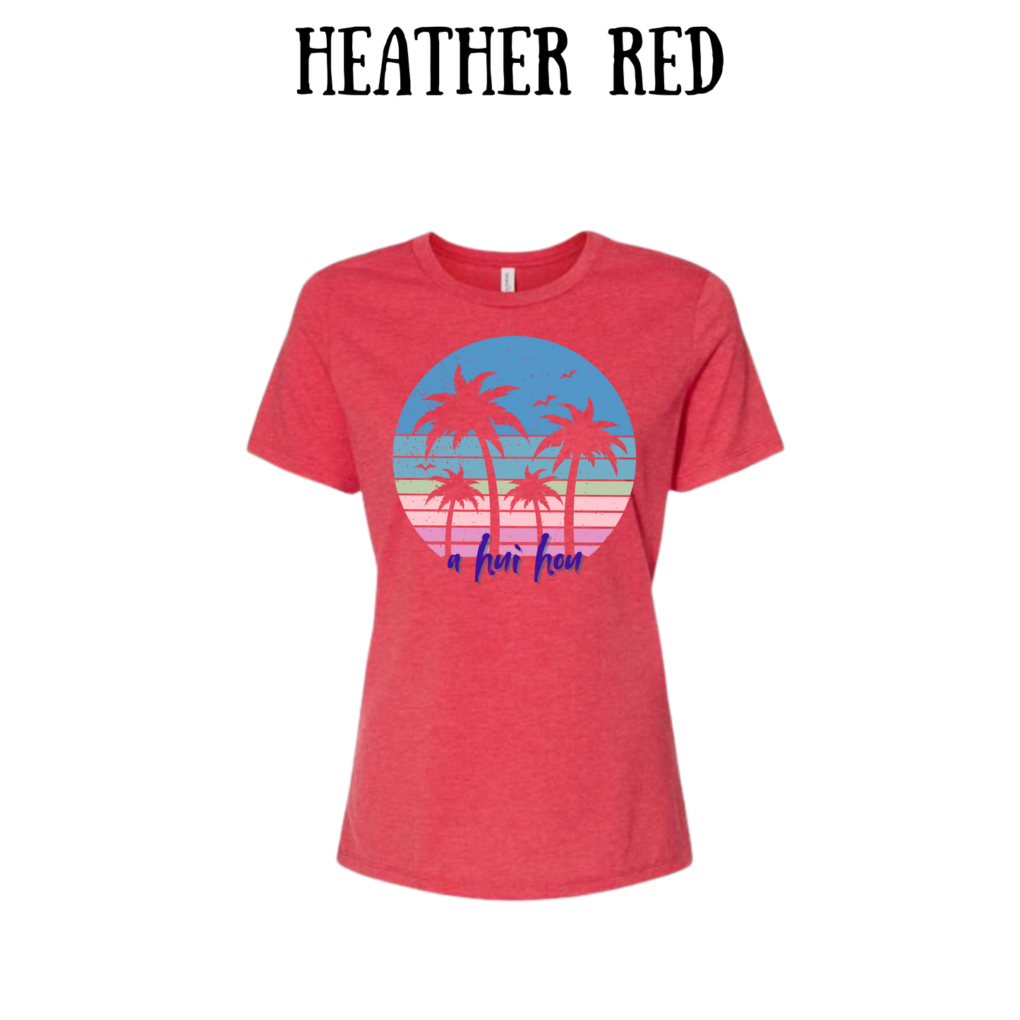 VP - A Hui Hou - Women's Relaxed Fit Tee - Assorted Colors