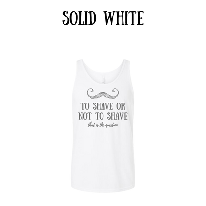 to shave or not to shave - unisex tank