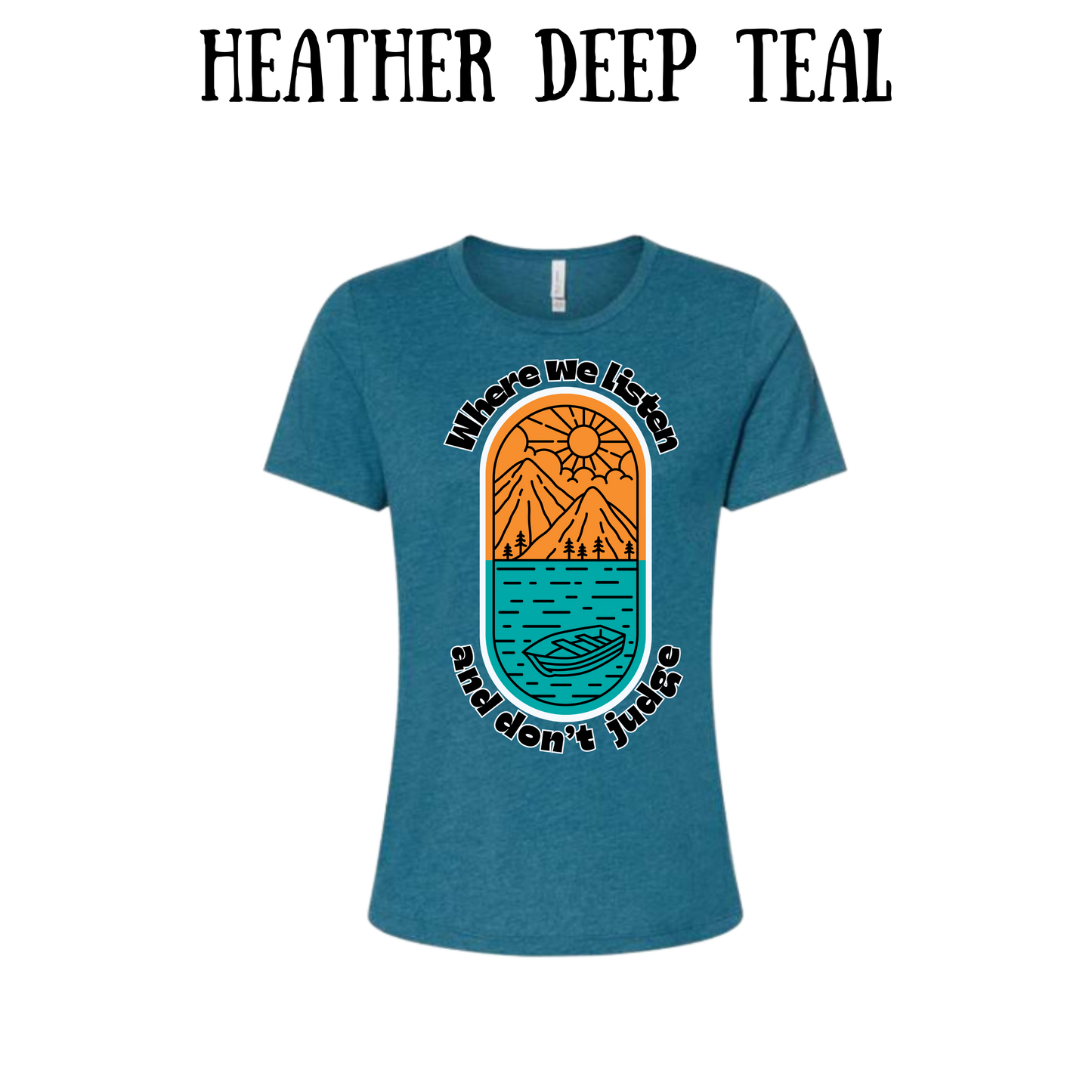 CP - Where We Listen and Don't Judge - Women's Relaxed Fit Tee - Assorted Colors