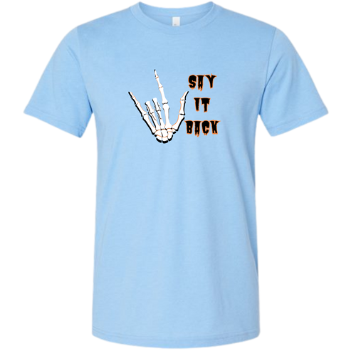 I Love You, Say It Back - Unisex Tee - Blues