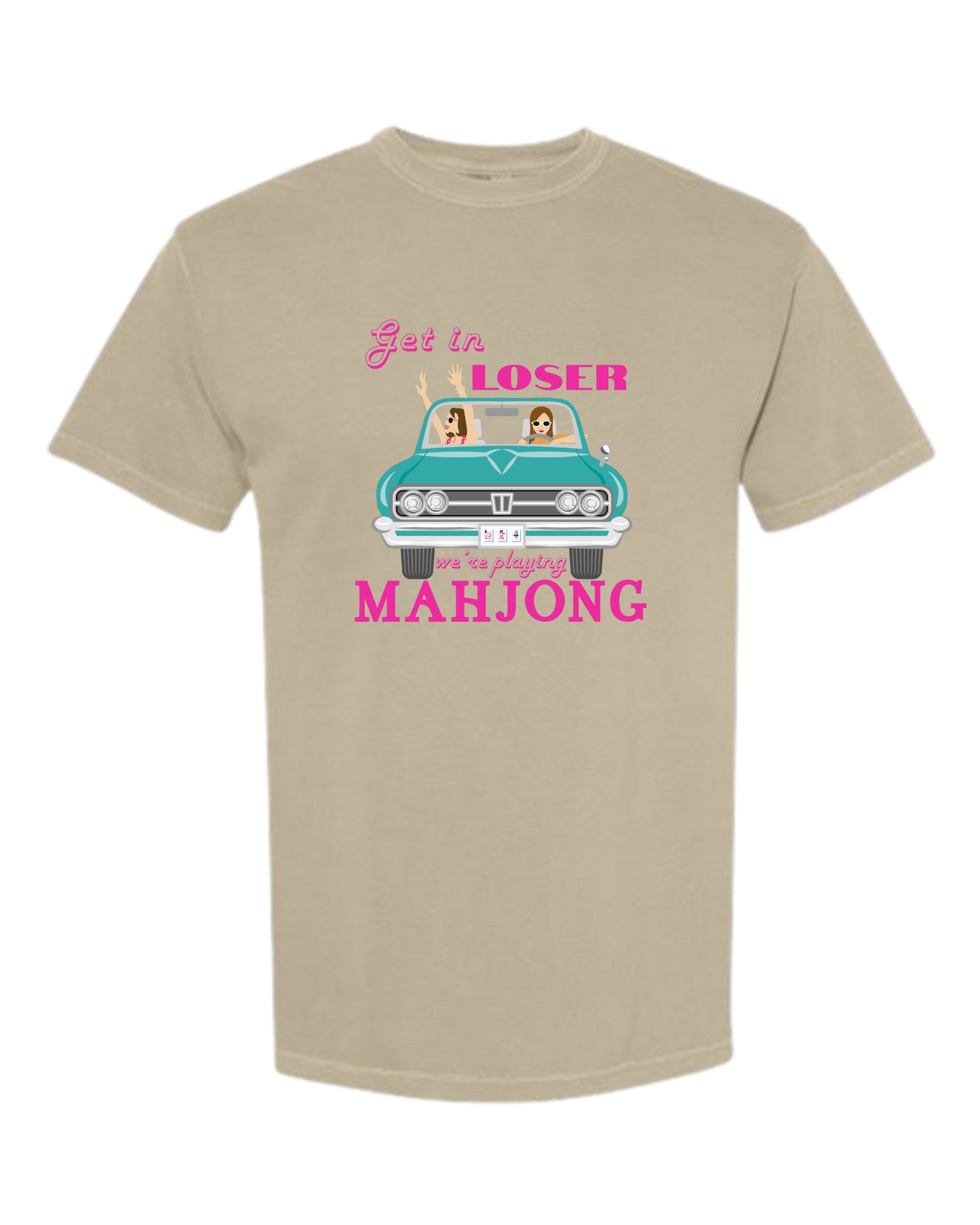 Get in Loser We're Playing Mahjong - Comfort Colors - Heavyweight Unisex Tee - Neutral Colors
